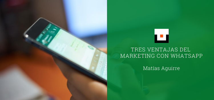 Tres Ventajas Del Marketing Con Whatsapp 7936